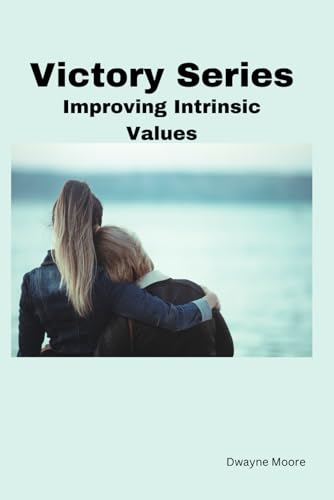 Victory Series: Improving Intrinsic Values von Independently published
