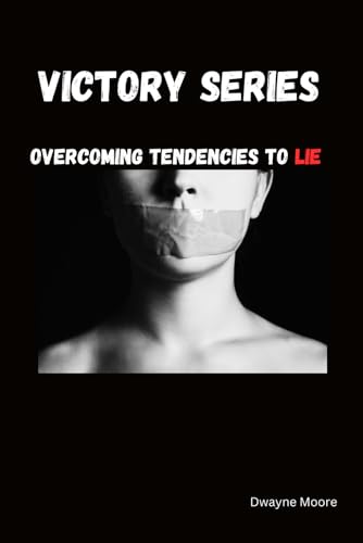 Victory Series: Overcoming Tendencies to Lie von Independently published