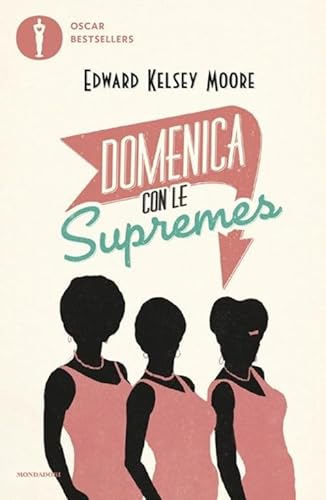 Domenica con le Supremes (Oscar bestsellers) von Mondadori