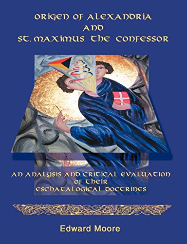 Origen of Alexandria and St. Maximus the Confessor von Dissertation.com