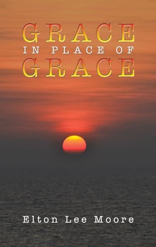 Grace in Place of Grace von Austin Macauley Publishers