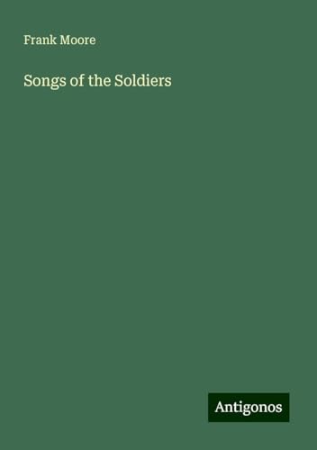 Songs of the Soldiers von Antigonos Verlag