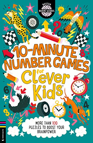 10-minute Number Games for Clever Kids: More Than 100 Puzzles to Boost Your Brainpower (Buster Brain Games) von Buster Books