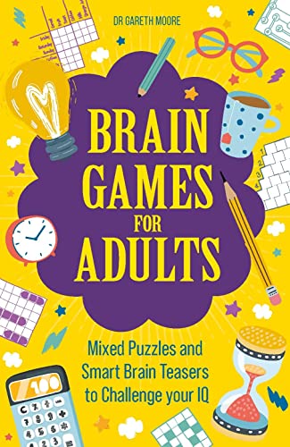 Brain Games for Adults: Mixed Puzzles and Smart Brainteasers to Challenge Your IQ von Michael O'Mara Books Ltd