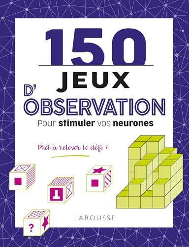 150 jeux d'observation pour stimuler vos neurones 150 jeux d'observation pour stimuler vos neurones von LAROUSSE
