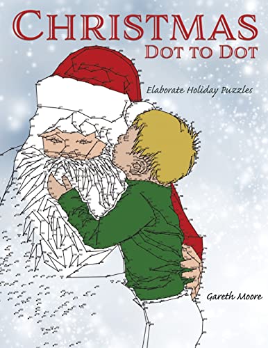 Christmas Dot to Dot: Elaborate Holiday Puzzles Christmas Dot to Dot: Elaborate Holiday Puzzles von CREATESPACE