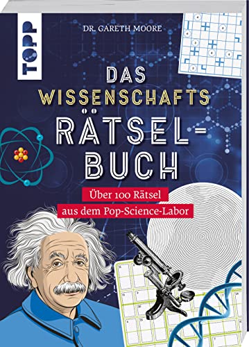Das Wissenschafts-Rätselbuch – Über 100 Rätsel aus dem Pop-Science-Labor: Wissenschaft, Technik und Medizin spielerisch vermittelt – Für Freizeit oder Schule. MINT-Logikrätsel und Denksport von Frech