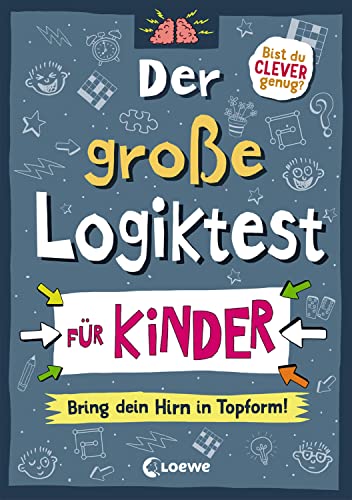 Der große Logiktest für Kinder - Bring dein Hirn in Topform!: Gehirnjogging für Kinder von 8 bis 10 Jahre in Scribble-Optik (Die Wissens-Challenge) von LOEWE
