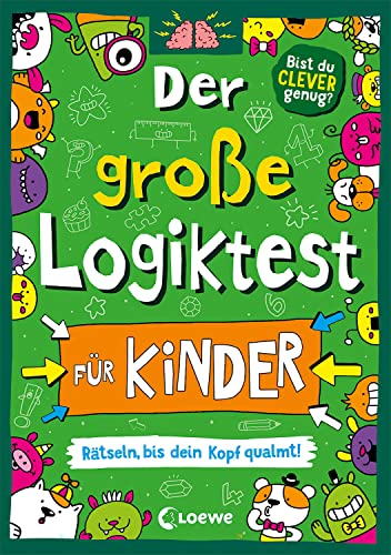 Der große Logiktest für Kinder - Rätseln, bis dein Kopf qualmt!: Gehirnjogging für Kinder von 7 bis 9 Jahre in Scribble-Optik (Die Wissens-Challenge) von Loewe