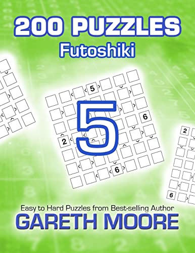 Futoshiki 5: 200 Puzzles Futoshiki 5: 200 Puzzles