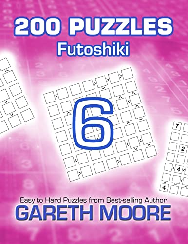 Futoshiki 6: 200 Puzzles Futoshiki 6: 200 Puzzles von CREATESPACE