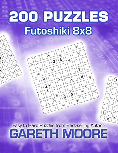 Futoshiki 8x8: 200 Puzzles Futoshiki 8x8: 200 Puzzles