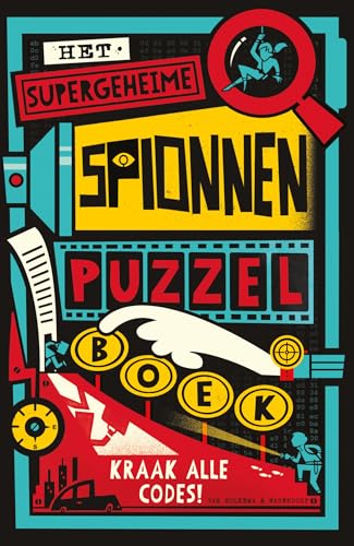 Het supergeheime spionnenpuzzelboek: Kraak alle codes! von Van Holkema & Warendorf