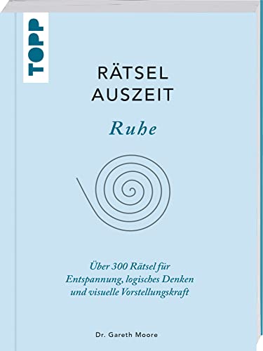RätselAuszeit - Ruhe. Über 300 Rätsel für Entspannung, logisches Denken und visuelle Vorstellungskraft: Aus der erfolgreichen Rätselbuch-Reihe von Bestsellerautor Dr. Gareth Moore RätselAuszeit - Ruhe. Über 300 Rätsel für Entspannung, logisches Denken und visuelle Vorstellungskraft: Aus der erfolgreichen Rätselbuch-Reihe von Bestsellerautor Dr. Gareth Moore