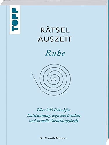 RätselAuszeit - Ruhe: Über 300 Rätsel für Entspannung, logisches Denken und visuelle Vorstellungskraft