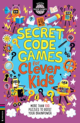 Secret Code Games for Clever Kids: More Than 100 Puzzles to Boost Your Brainpower (The Buster Brain Games) von Buster Books