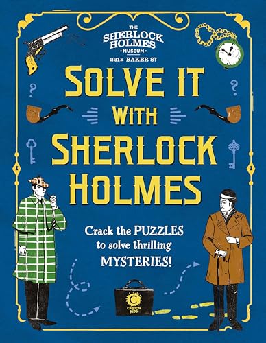 Solve It With Sherlock Holmes: Crack the puzzles to solve thrilling mysteries