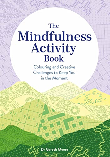 The Mindfulness Activity Book: Colouring and Creative Challenges to Keep You in the Moment (Adult Activity Book) von Michael O'Mara Books