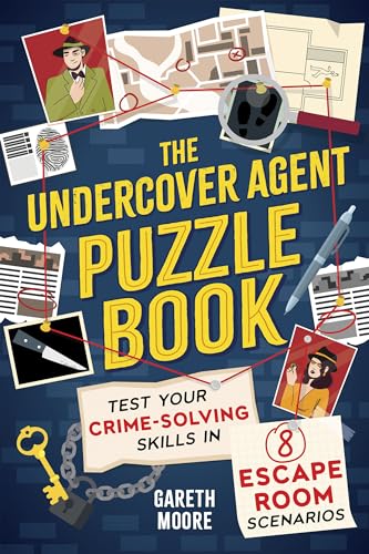 The Undercover Agent Puzzle Book: Test Your Crime-solving Skills in 8 Escape Room Scenarios The Undercover Agent Puzzle Book: Test Your Crime-solving Skills in 8 Escape Room Scenarios von Sourcebooks Inc