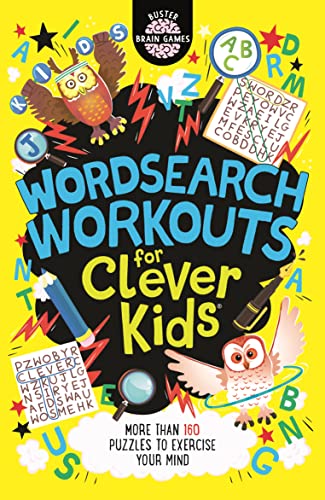 Wordsearch Workouts for Clever Kids®: More than 160 puzzles zu exercise your mind (Buster Brain Games)