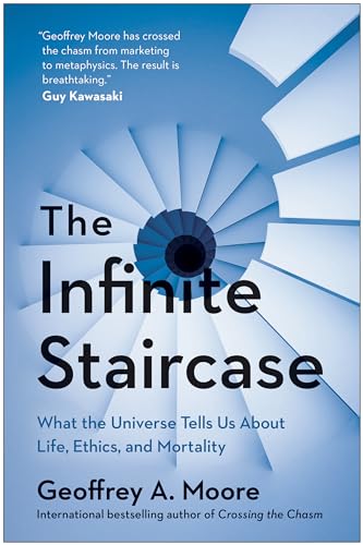 Infinite Staircase: What the Universe Tells Us About Life, Ethics, and Mortality von BenBella Books