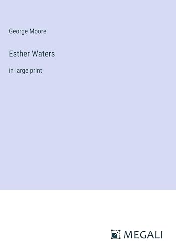 Esther Waters: in large print von Megali Verlag