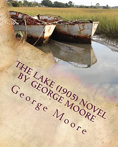 The lake (1905) NOVEL by George Moore von CREATESPACE