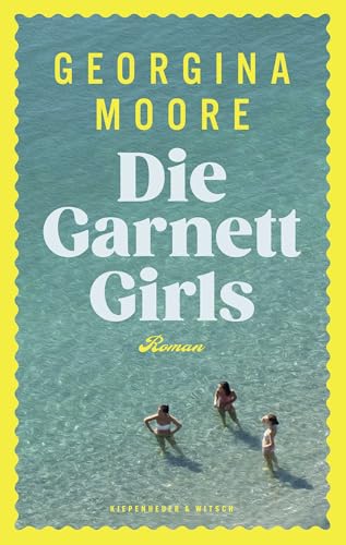 Die Garnett Girls: Roman Die Garnett Girls: Roman von KiWi-Paperback