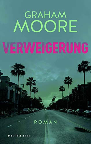 Verweigerung: Roman von Eichborn Verlag