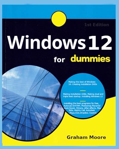 Windows 12 for Dummies: The Best Operating Today von Graham Moore
