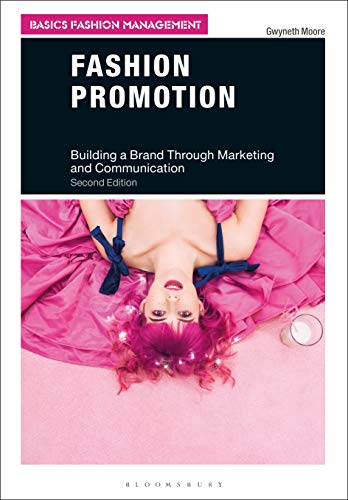 Fashion Promotion: Building a Brand Through Marketing and Communication (Basics Fashion Management)