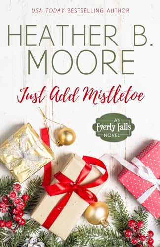 Just Add Mistletoe (Everly Falls, Band 4) von Mirror Press