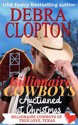 Billionaire Cowboy Auctioned at Christmas (Billionaire Cowboys of True Love, Texas, Band 4)