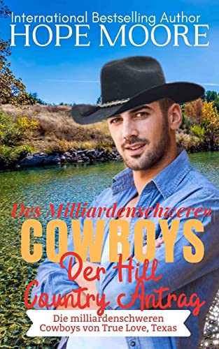 Der Hill Country Antrag Des Milliardenschweren Cowboys (Die milliardenschweren Cowboys von True Love, Texas, Band 3) von Debra Clopton Parks Publishing