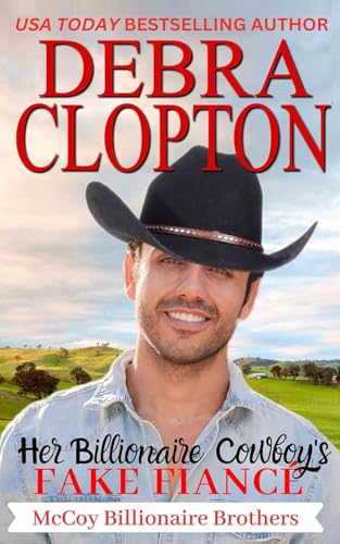 Her Billionaire Cowboy Fake Fiancé (McCoy Billionaire Brothers, Band 6)