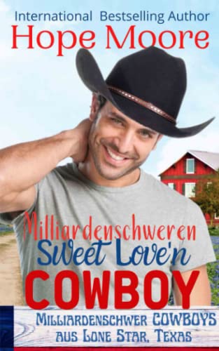 Milliardenschweren Sweet Love'n Cowboy (Die milliardenschweren Cowboys aus Lone Star, Texas, Band 1) von Debra Clopton Parks Publishing