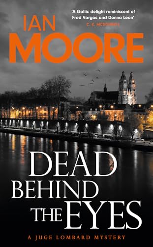 Dead Behind the Eyes: A slickly plotted murder mystery set in France's Loire Valley (Juge Lombard Mystery) von Duckworth