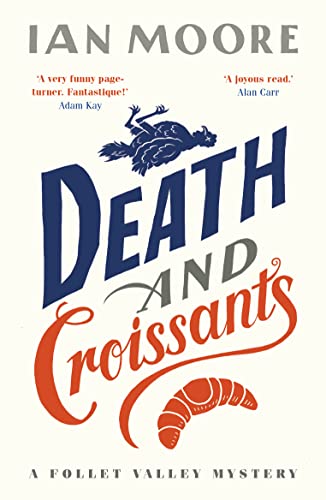 Death and Croissants: The most hilarious murder mystery since Richard Osman's The Thursday Murder Club (A Follet Valley Mystery) von GERALD DUCKWORTH AND CO LTD