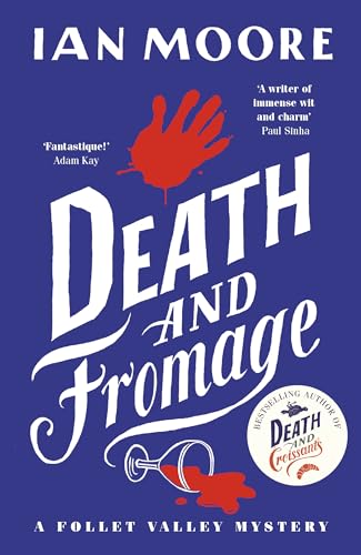 Death and Fromage: A Follet Valley Mystery