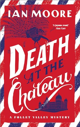 Death at the Chateau: the hilarious and gripping cosy murder mystery (A Follet Valley Mystery)