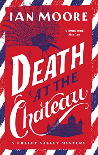 Death at the Chateau: the hilarious and gripping cosy murder mystery (A Follet Valley Mystery)