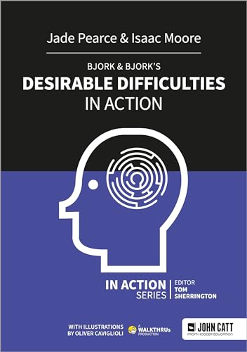 Bjork & Bjork’s Desirable Difficulties in Action von John Catt