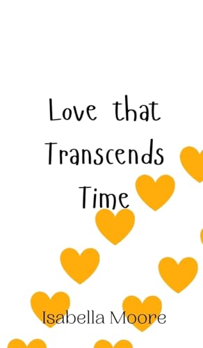 Love that Transcends Time von Creative Arts Management OÜ