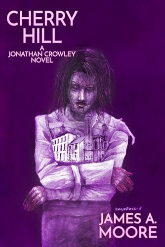 Cherry Hill (The Chronicles of Jonathan Crowley, Band 5) von Macabre Ink