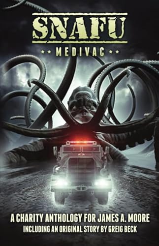 SNAFU: Medivac: A Charity Anthology of Military Horror