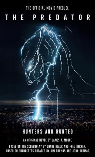 The Predator: Hunters and Hunted: The Official Movie Prequel: Hunters and Hunted Official Movie Prequel von Titan Books