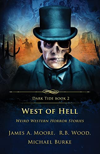 West of Hell: Weird Western Horror Stories (Dark Tide Horror Novellas, Band 2)