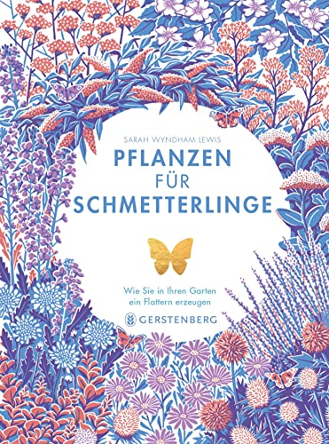 Pflanzen für Schmetterlinge: Wie Sie in Ihrem Garten ein Flattern erzeugen