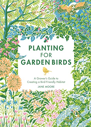 Planting for Garden Birds: A Grower's Guide to Creating a Bird-Friendly Habitat von Planting