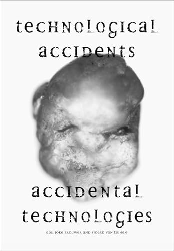 Technological Accidents – Accidental Technologies von V2_ Publishing